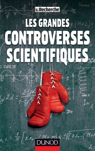 Livrenpoche : Les grandes controverses scientifiques : Héliocentrisme gravitation universelle... Ces polémiques qui ont marqué la science - La Recherche - Livre