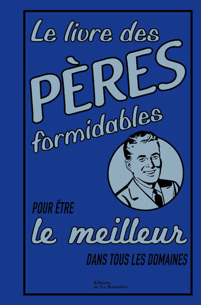 Livrenpoche : Le livre des pères formidables : Pour être le meilleur dans tous les domaines - Michael Heatley - Livre