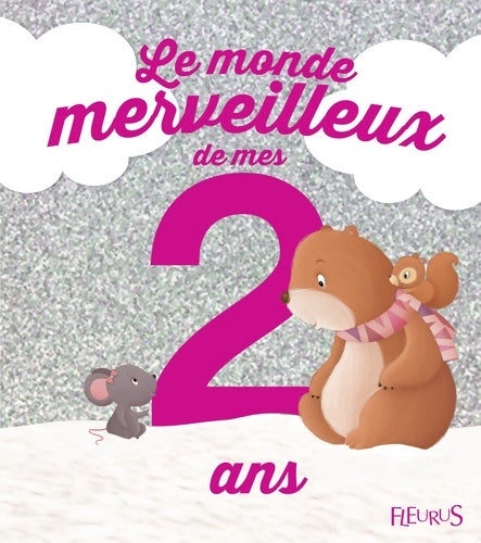 Livrenpoche : Le monde merveilleux de mes 2 ans . Ne - Ghislaine Biondi - Livre