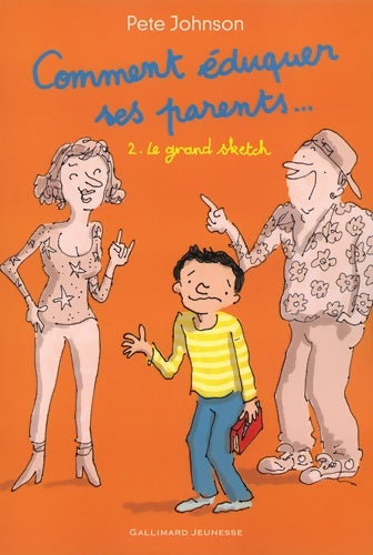 Livrenpoche : Comment éduquer ses parents.. : 2. Le grand sketch - Pete Johnson - Livre