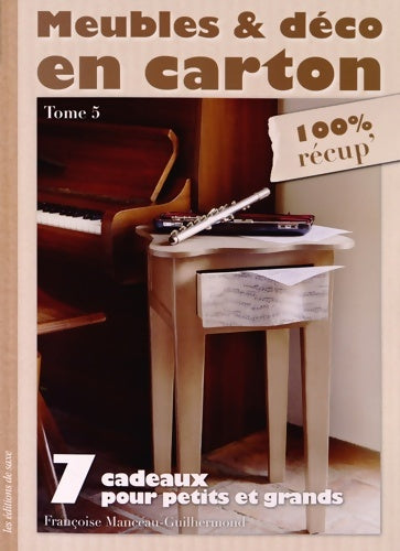 Livrenpoche : Meubles & déco en carton : Tome V 7 cadeaux pour petits et grands - Françoise Manceau-guilhermond - Livre