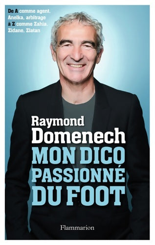 Livrenpoche : Mon dico passionné du foot - Raymond Domenech - Livre