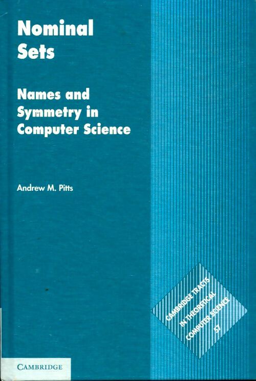 Livrenpoche : Nominal sets. Names and symmetry in computer science - Andrew M. Pitts - Livre