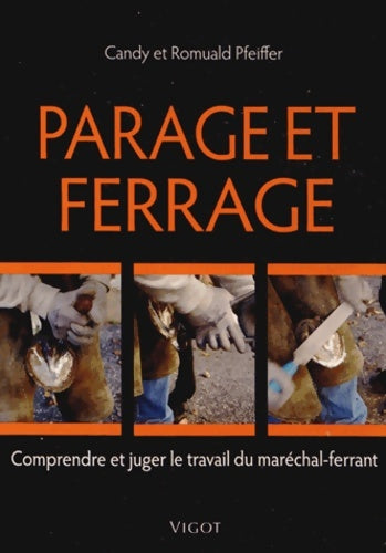 Livrenpoche : Parage et ferrage : Comprendre et juger le travail du maréchal-ferrant - John E. Pfeiffer - Livre