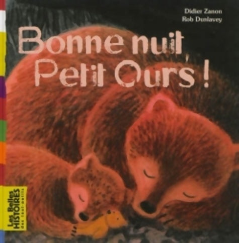 Livrenpoche : Bonne nuit petit ours ! - Didier Zanon - Livre