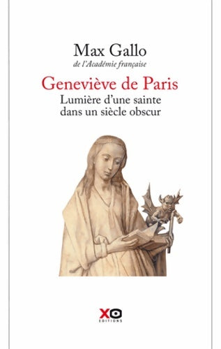 Livrenpoche : Geneviève de Paris lumière d'une sainte dans un siècle obscur - Max Gallo - Livre