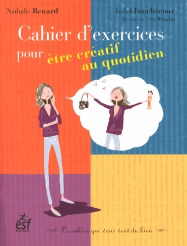 Livrenpoche : Cahier d'exercices pour être créatif au quotidien - Isabel Fouchécour - Livre