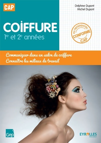 Livrenpoche : CAP coiffure. 1re et 2e annees. Eleve. Communiquer dans un salon de coiffure. Connaître les milieux de travail - Delphine Dupont - Livre