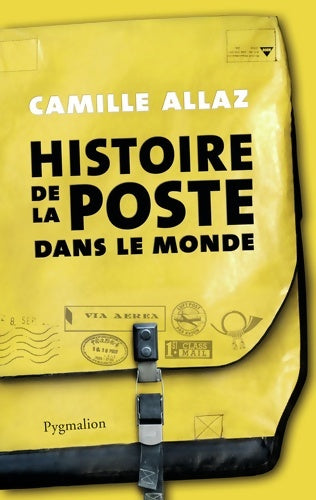 Livrenpoche : Histoire de la poste dans le monde - Camille Allaz - Livre