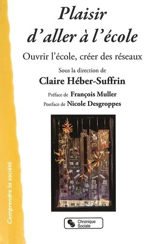 Livrenpoche : Plaisir d'aller à l'école : Ouvrir l'école créer des réseaux - Claire Heber-Suffrin - Livre
