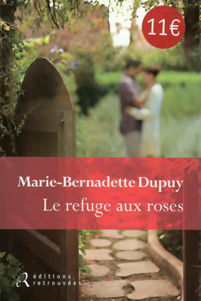 Livrenpoche : Le refuge aux roses - Marie-Bernadette Dupuy - Livre