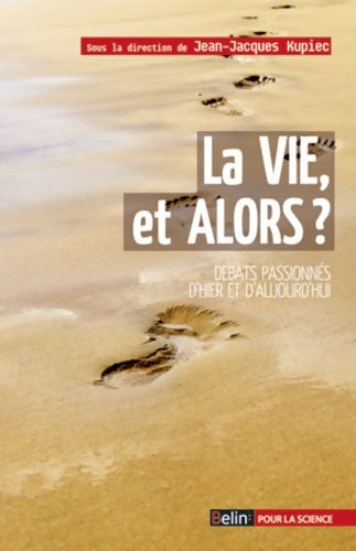 Livrenpoche : La vie et alors ? - débats passionnés d'hier et d'aujourd'hui - Jean-Jacques Kupiec - Livre