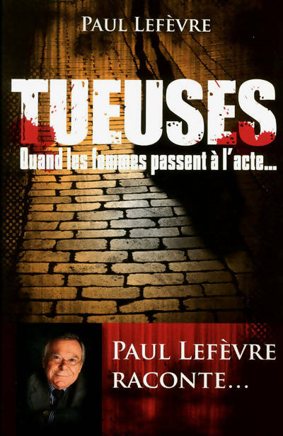 Livrenpoche : Tueuses - Paul Lefèvre - Livre
