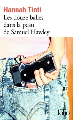 Livrenpoche : Les douze balles dans la peau de Samuel Hawley - Hannah Tinti - Livre