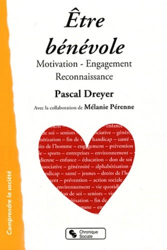Livrenpoche : Être bénévole : Motivation engagement reconnaissance - Pascal Dreyer - Livre