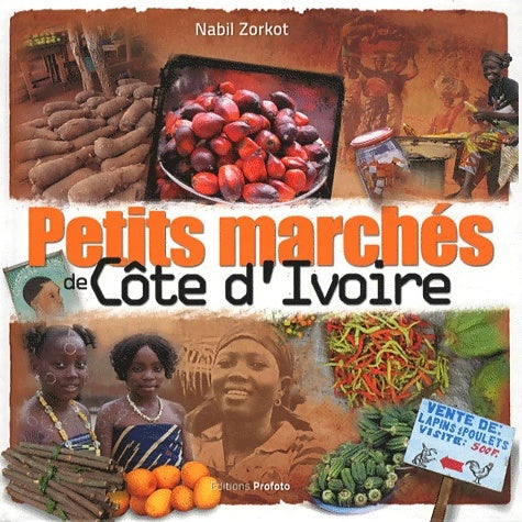 Livrenpoche : Petits marchés de côte d'ivoire - Nabil Zorkot - Livre