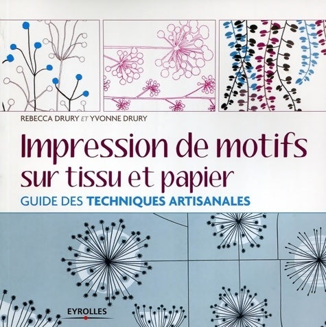 Livrenpoche : Impression de motifs sur tissu et papier : Guide des techniques artisanales - Rebecca Drury - Livre