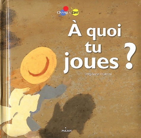 Livrenpoche : A quoi tu joues ? - Stéphane Frattini - Livre