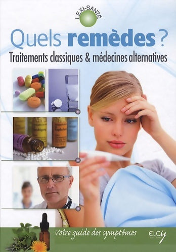 Livrenpoche : Quels remèdes ? : Traitements classiques & médecines alternatives - Caroline Green - Livre