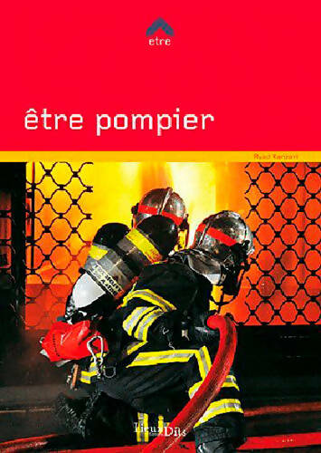 Livrenpoche : Être pompier - Kanzari Ryad - Livre