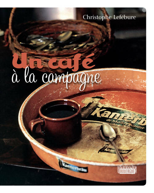 Livrenpoche : Un café à la campagne - Christophe Lefébure - Livre