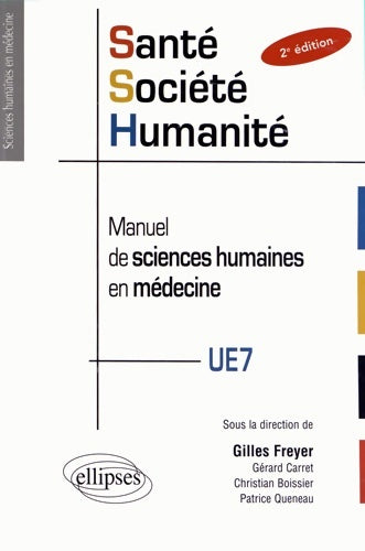 Livrenpoche : Santé société humanité. Manuel de sciences humaines en médecine. Paces ue7 - Gilles Freyer - Livre