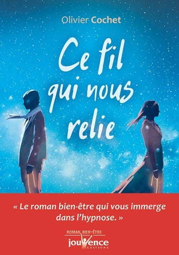 Livrenpoche : Ce fil qui nous relie - Olivier Cochet - Livre