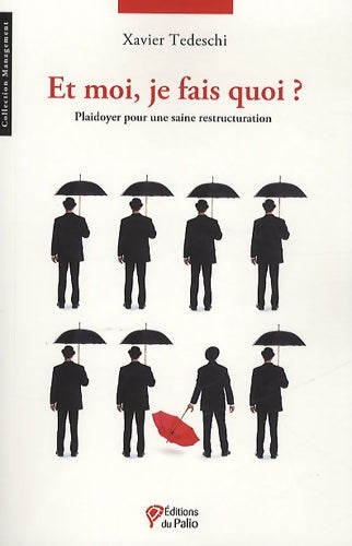 Livrenpoche : Et moi je fais quoi ? plaidoyer pour une saine restructuration - Xavier Tedeschi - Livre