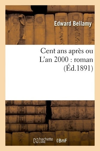 Livrenpoche : Cent ans après ou l'an 2000 : Roman - Edward Bellamy - Livre