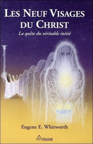 Livrenpoche : Les neuf visages du christ - la quête du véritable initié - Eugène E. Whitworth - Livre