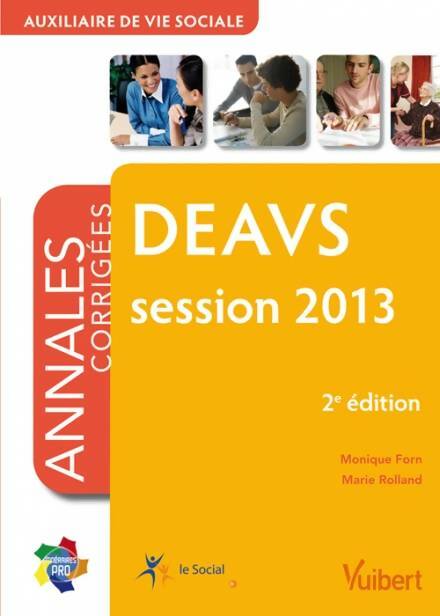 Livrenpoche : Formation deavs - auxiliaire de vie sociale - session 2013 - itinéraires pro - annales corrigées - Monique Forn - Livre