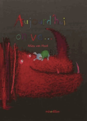 Livrenpoche : Aujourd'hui on va - Mies Van Hout - Livre