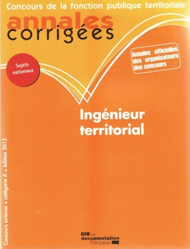 Livrenpoche : Ingénieur territorial 2012 - concours externe catégorie a - Olivier Bellégo - Livre
