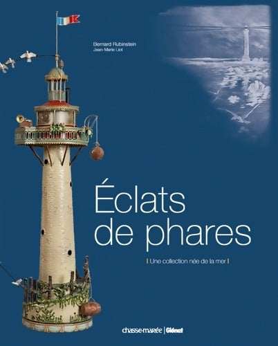 Livrenpoche : Eclats de phares : Une collection née de la mer - Bernard Rubinstein - Livre