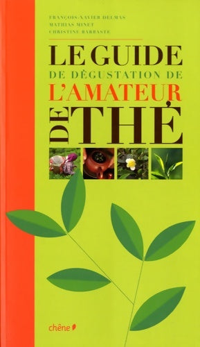 Livrenpoche : Le guide de dégustation de l'amateur de thé - Christine Barbaste - Livre