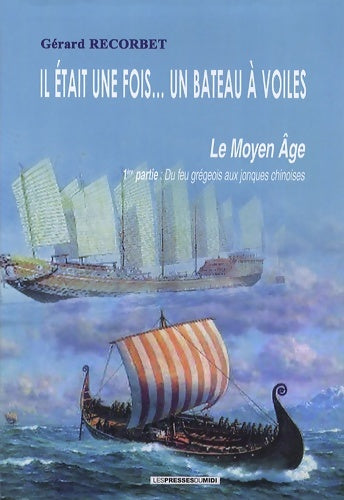 Livrenpoche : Il était une fois un bateau à voiles : Le moyen Âge - Gérard Recorbet - Livre