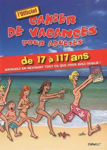 Livrenpoche : Cahier de vacances  pour adultes de 17 a 117 ans l'officiel - Collectif - Livre