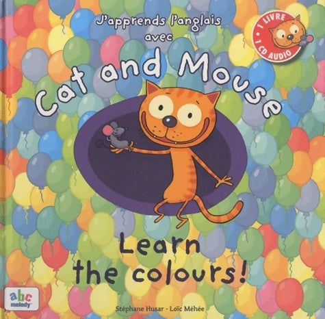 Livrenpoche : J'apprends l'anglais avec cat and mouse - learn the colours - Stéphane Husar - Livre