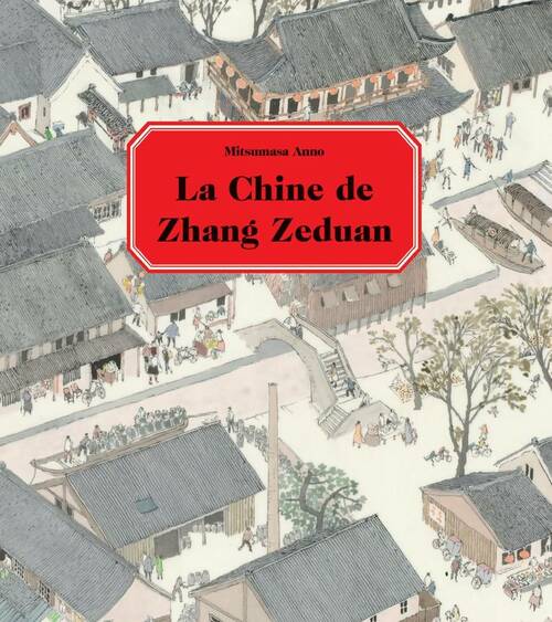 Livrenpoche : Chine de zhang zeduan - Mitsumasa Anno - Livre