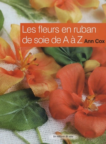 Livrenpoche : Les fleurs en ruban de soie de a à z - Ann Cox - Livre