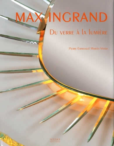 Livrenpoche : Ingrand max : Du verre a la lumière - Pierre-emmanuel Martin-vivier - Livre
