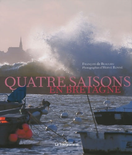 Livrenpoche : Quatre saisons en Bretagne - Beaulieu Francois - Livre