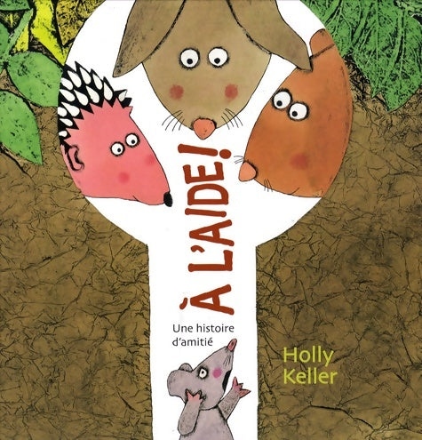 Livrenpoche : A l'aide ! : Une histoire d'amitié - Holly Keller - Livre