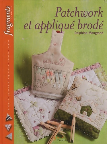 Livrenpoche : Patchwork et appliqué brodé - Delphine Mongrand - Livre