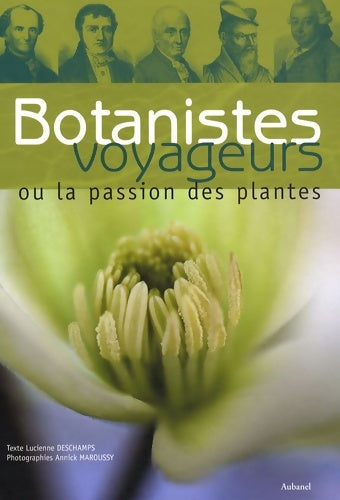Livrenpoche : Botanistes voyageurs ou la passion des plantes - Lucienne Deschamps - Livre