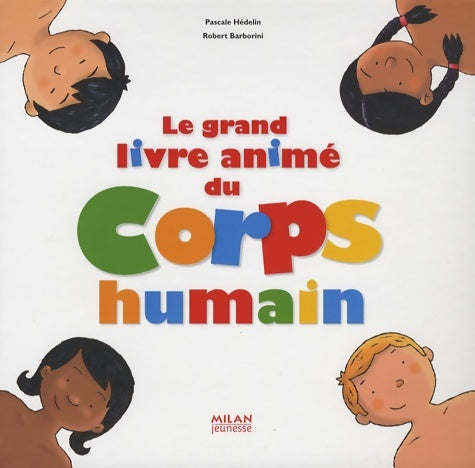Livrenpoche : Le grand livre animé du corps humain - Robert Barborini - Livre