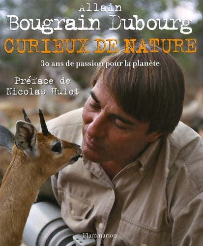 Livrenpoche : Curieux de nature : 30 ans de passion pour la planète - Allain Bougrain Dubourg - Livre