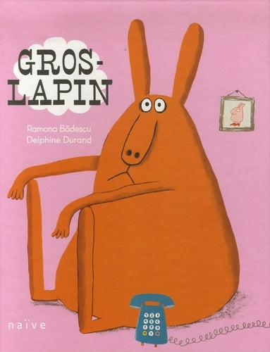 Livrenpoche : Gros-lapin - Ramona Badescu - Livre