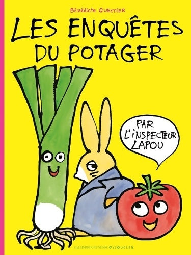 Livrenpoche : Les enquêtes du potager par l'inspecteur lapou - a partir de 3 ans - Bénédicte Guettier - Livre