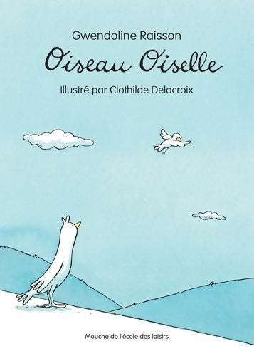 Livrenpoche : Oiseau Oiselle - Gwendoline Raisson - Livre